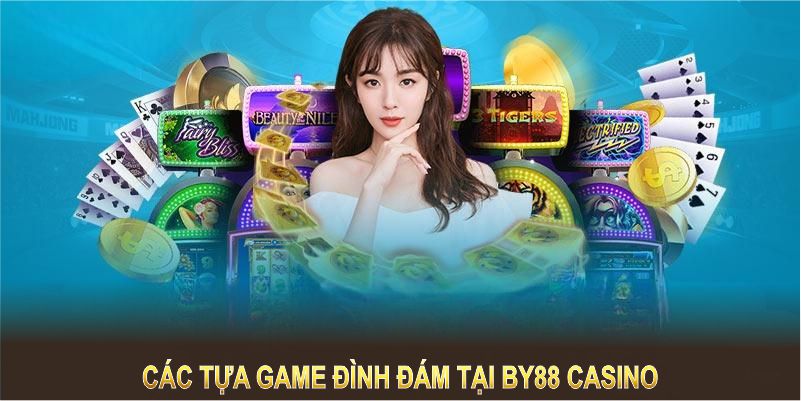 Khám phá các tựa game đình đám tại BY88 Casino